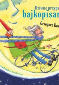 Dziwne przypadki bajkopisarza - Grzegorz Kasdepke