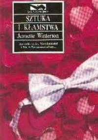 Sztuka i kłamstwa. Utwór na trzy głosy ze sprośnym kontrapunktem - Jeanette Winterson