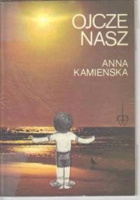 Ojcze Nasz - Anna Kamieńska