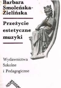 Przeżycie estetyczne muzyki - Barbara Smoleńska-Zielińska