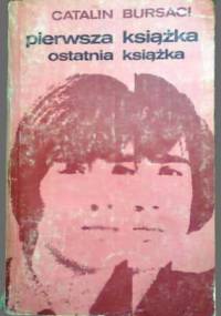 Pierwsza książka, ostatnia książka - Catalin Bursaci
