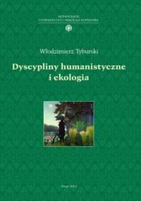 Dyscypliny humanistyczne i ekologia - Włodzimierz Tyburski