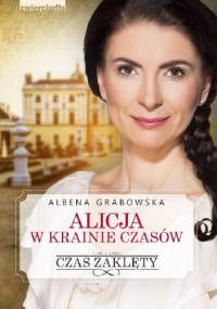 Czas zaklęty - Ałbena Grabowska