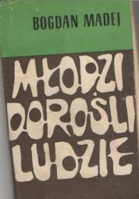 Młodzi Dorośli Ludzie - Bogdan Madej