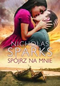 Spójrz na mnie - Nicholas Sparks