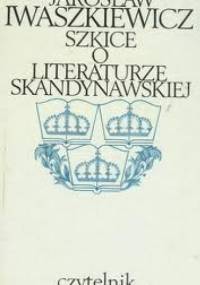Szkice o literaturze skandynawskiej - Jarosław Iwaszkiewicz