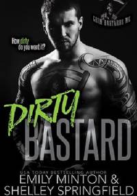 Dirty Bastard - Emily Minton, Shelley Springfield