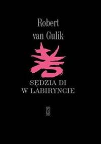 Sędzia Di w labiryncie - Robert Van Gulik