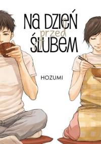 Na dzień przed ślubem - Hozumi