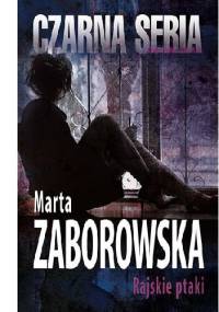 Rajskie ptaki - Marta Zaborowska