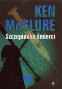 Szczepionka śmierci - Ken McClure