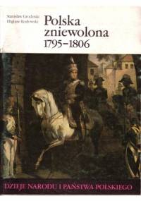 Polska zniewolona 1795-1806 - Stanisław Grodziski, Eligiusz Kozłowski