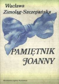 Pamiętnik Joanny - Wacława Zimoląg-Szczepańska