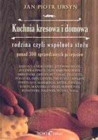 Kuchnia kresowa i domowa - Jan Piotr Ursyn