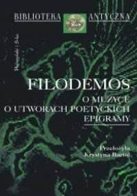O muzyce. O utworach poetyckich. Epigramy - Filodemos z Gadary