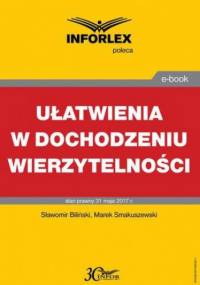 Ułatwienia w dochodzeniu wierzytelności - Biliński Sławomir, Smakuszewski Marek
