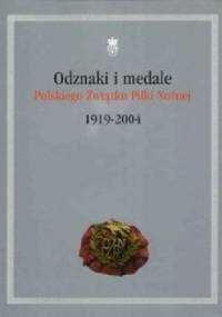 Odznaki i medale Polskiego Związku Piłki Nożnej 1919-2004