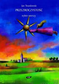 Przezroczystość - Jan Twardowski