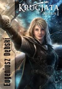 Krucjata. Księga 1 - Eugeniusz Dębski