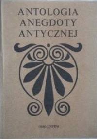 Antologia Anegdoty Antycznej - Jerzy Łanowski