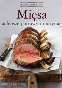 Mięsa - najlepsze potrawy i marynaty - Anneka Manning
