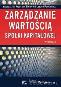 Zarządzanie wartością spółki kapitałowej - Leszek Pawłowicz, Jan Krzysztof Bielecki