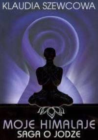 Moje Himalaje. Saga o jodze - Klaudia Szewcowa
