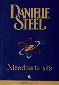 Nieodparta siła - Danielle Steel