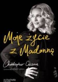 Moje życie z Madonną - Christopher Ciccone