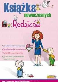 Książka nowoczesnych Rodziców - Kinga Czachowska, Katarzyna Małkowicz