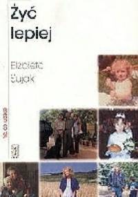 Żyć lepiej - Elżbieta Sujak