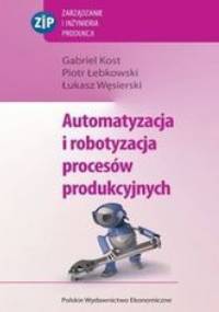 Automatyzacja i robotyzacja procesów produkcyjnych