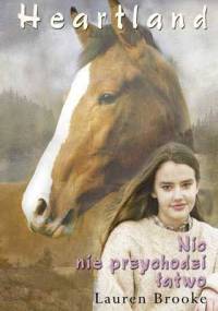 Nic nie przychodzi łatwo - Lauren Brooke