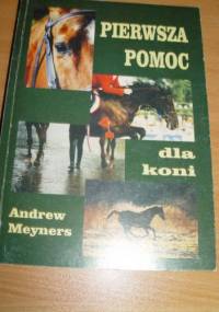Pierwsza pomoc dla koni - Andrew Meyners