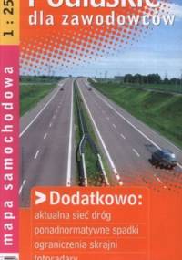 Podlaskie dla zawodowców. Mapa samochodowa. 1:250 000 Demart