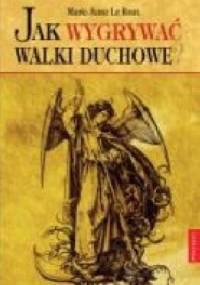 Jak wygrywać walki duchowe? - Marie-Anne Le Roux