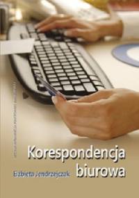 Korespondencja biurowa - Elżbieta Jendrzejczak