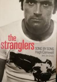 The Stranglers: Song by Song 1974-1990 - Hugh Cornwell, Jim Drury