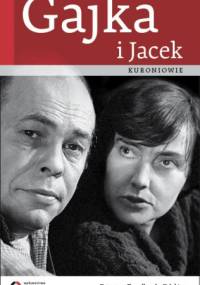 Gajka i Jacek Kuroniowie - Katarzyna Skrzydłowska-Kalukin