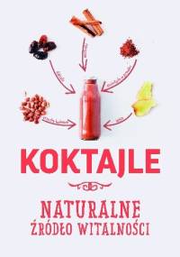Koktajle naturalne źródło witalności - Karolina Matoga