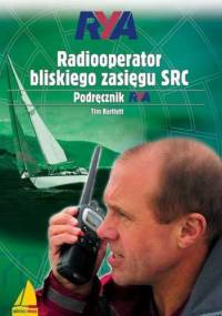 Radiooperator bliskiego zasięgu SRC. Podręcznik RYA - Tim Bartlett