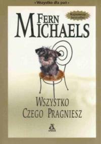 Wszystko czego pragniesz - Fern Michaels