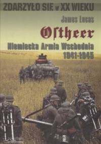 Ostheer. Niemiecka armia wschodnia 1941-1945 - Lucas James