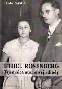 Ethel Rosenberg. Tajemnica atomowej zdrady - Tema Nason