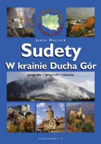 Sudety w krainie Ducha Gór - Jarosław Majcher