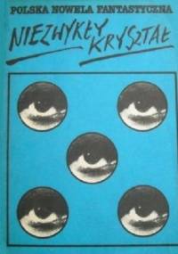 Polska nowela fantastyczna. Niezwykły kryształ