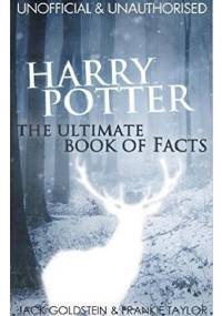 Harry Potter - The Ultimate Book of Facts - Jack Goldstein, Frankie Talor
