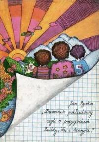 Dziennik pokładowy czyli O przygodach Buddy, Fai i Szeryfa - Jan Ryska