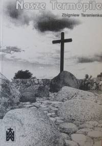 Nasze Termopile - Zbigniew Taranienko