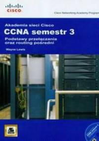 Akademia sieci Cisco CCNA. Semestr 3 + CD - Lewis Wayne